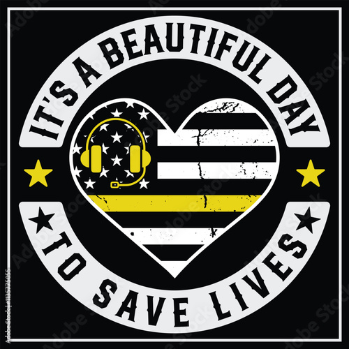 It Is A Beautiful Day To Save Lives Dispatcher T-shirt Design, Thin Yellow Line Shirt, Dispatcher Gift