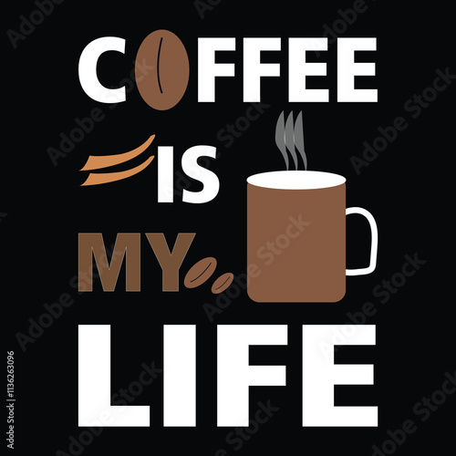 Coffee t-shirt design. Coffee typography t-shirt design, Coffee quotes lettering t-shirt design. COFFEE IS MY LIFE typography t-shirt design.eps 10