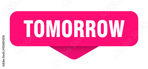 TOMORROW BUTTON, STICKER, SIGN	