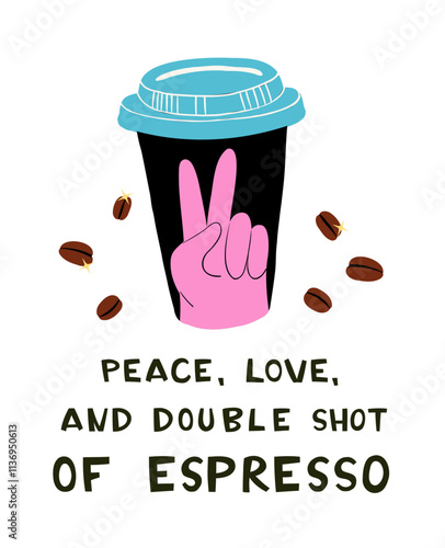 Coffee to-go Cup with Hands in Victory sign and Peace, Love and double shot of espresso Text