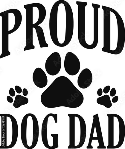 Proud Dog Dad Svg, Dog Svg, T-shirt Design, Cutting File, Dog Quotes, Funny Dog Quotes, Animal Svg