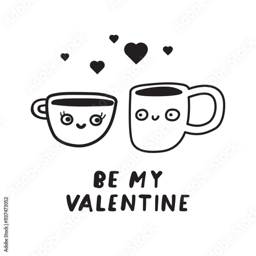 Two lovely coffee cups. Phrase - be my Valentine. Romantic scene about fall in love. Outline design. Concept for Valentine's day. Hand drawn illustration on white background.