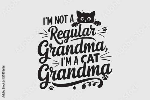 
I'm not a regular grandma, I'm a cat grandma typography design vector