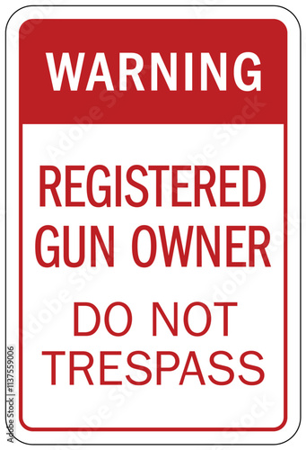 Gun owner sign registered gun owner. Do not trespass