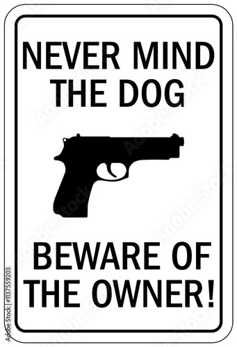 Gun owner sign never mind the dog. beware of the owner