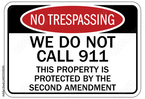 Gun owner sign we do not call 911. This property is protected by the second amendment