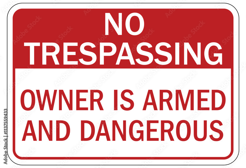 Gun owner sign no trespassing. Owner is armed and dangerous Gun owner sign no trespassing. Owner is armed and dangerous
