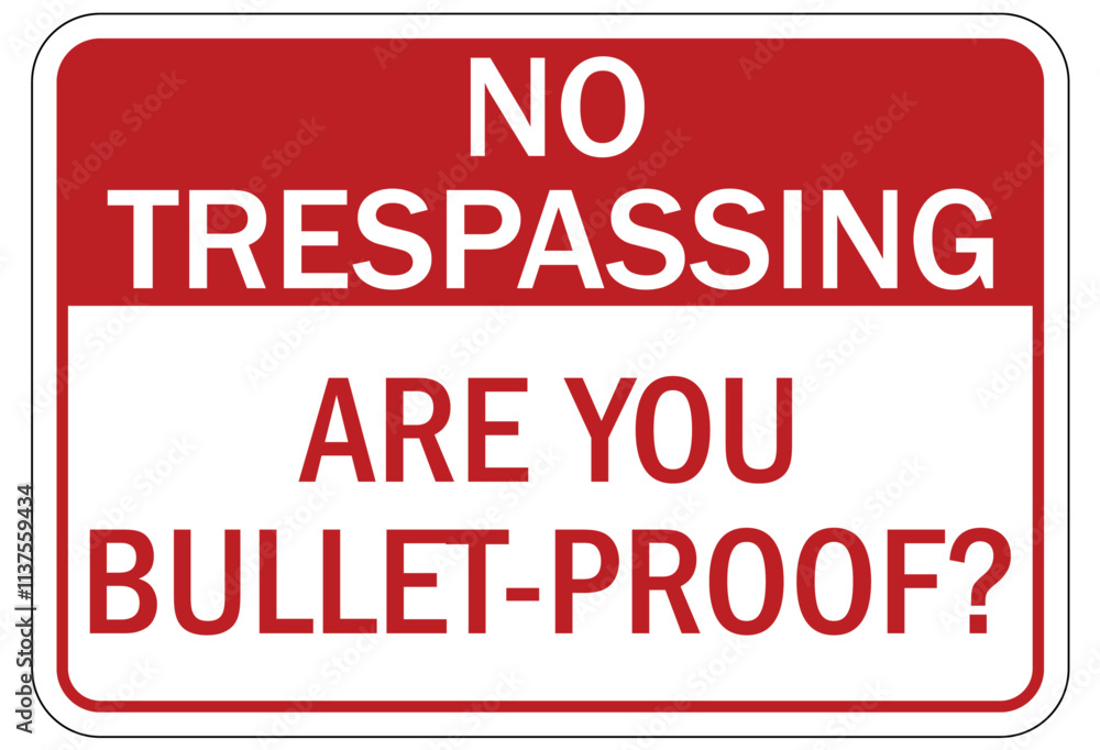 Gun owner sign no trespassing. Are you bullet proof? Gun owner sign no trespassing. Are you bullet proof?