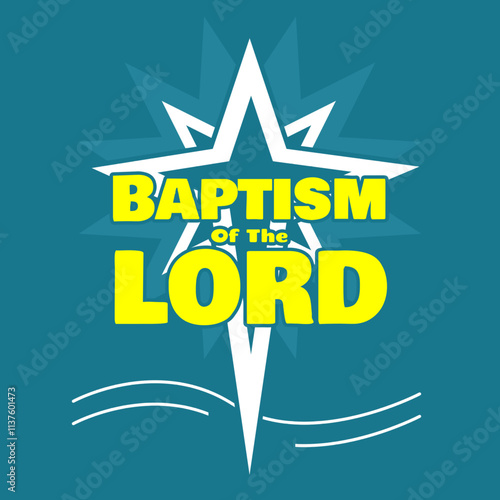 Baptism of the Lord to celebrate on January. Bold text with bright stars behind it with an illustration of water waves on a dark teal background.
