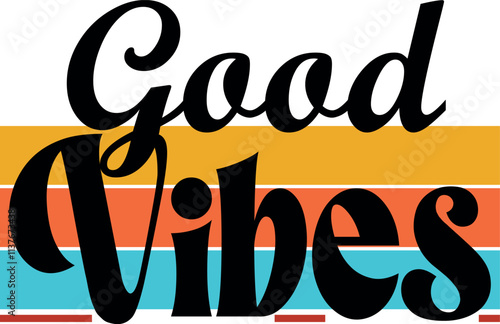 Good vibes quote trendy vintage retro style t shirt design. Inspirational lettering typographic sticker, poster design.