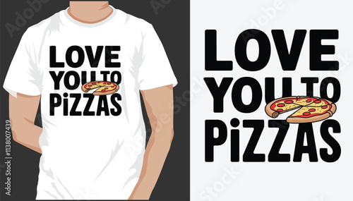 Love You to Pizzas t shirt design 