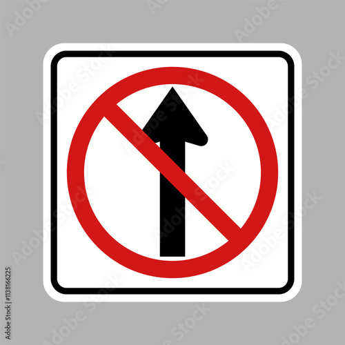 No Through Straight Movement Regulatory Traffic sign. Vector