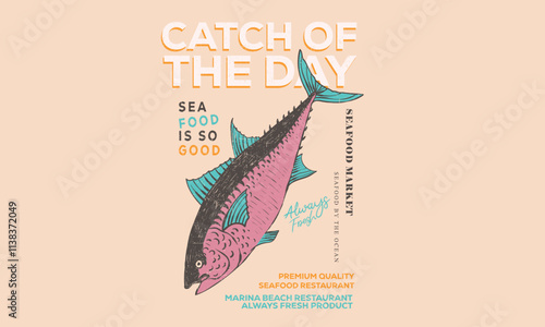 Catch of the day. Tuna fish artwork for t shirt print, poster, sticker and other uses. Seafood club. Fish design. Fish vintage artwork.