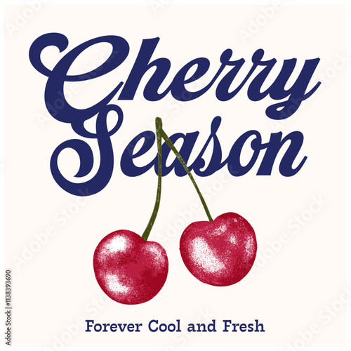 Fashion graphic print red cherry and slogan print "CHERRY SEASON FOREVER COOL AND FRESH", slogan print for tee. Funny cute t-shirt print,vintage poster design