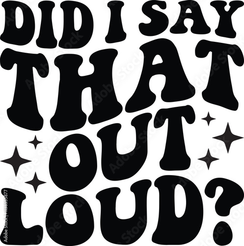 Did I Say That Out Loud Retro SVG