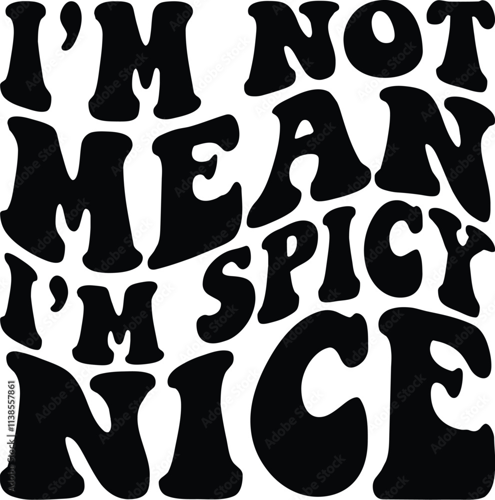 I'm Not Mean I'm Spicy Nice Retro SVG I'm Not Mean I'm Spicy Nice Retro SVG
