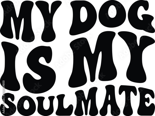 My Dog Is My Soulmate Retro SVG