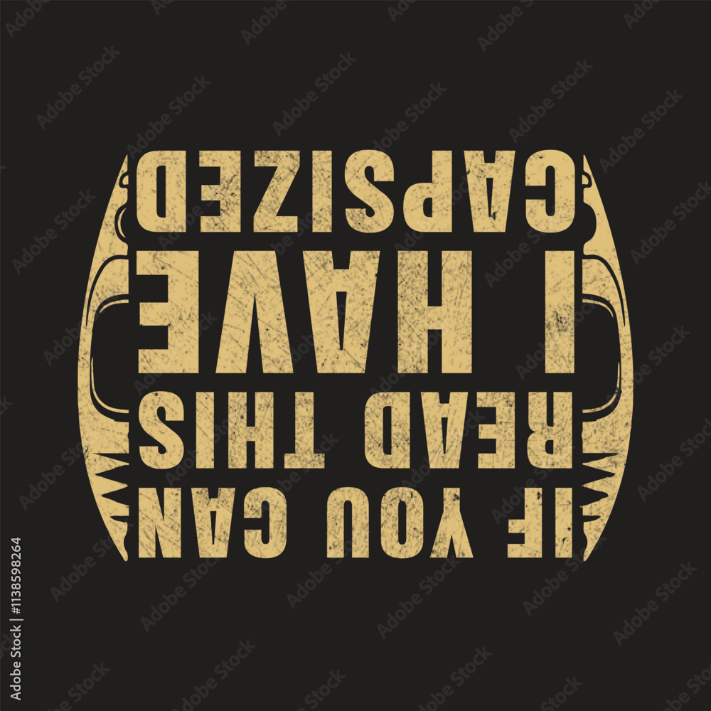 Obraz premium I have a capsized kayak vector t-shirt design if you have read this.