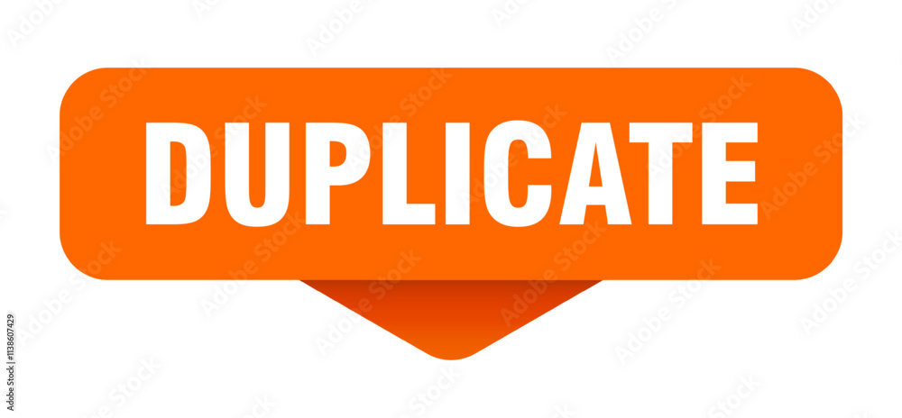DUPLICATE sign on transparent background DUPLICATE sign on transparent background