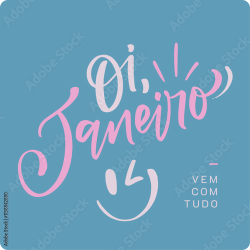 Oi Janeiro. Hello January in brazilian portuguese. Modern hand Lettering. vector.