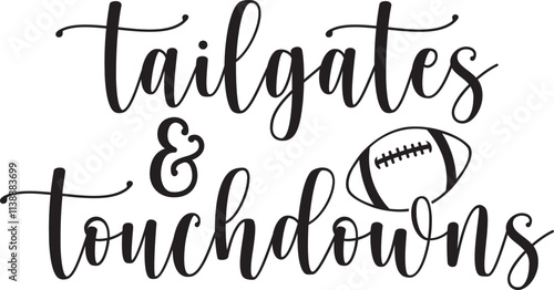 Football typography clip art design on plain white transparent isolated background for card, shirt, hoodie, sweatshirt, apparel, card, tag, mug, icon, poster or badge, tailgates and touchdowns