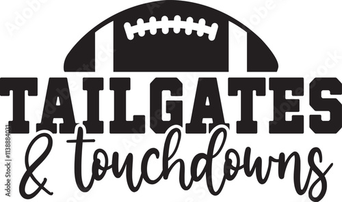 Football typography clip art design on plain white transparent isolated background for card, shirt, hoodie, sweatshirt, apparel, card, tag, mug, icon, poster or badge, tailgates and touchdowns