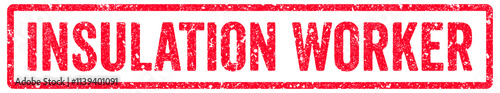 Insulation Worker Stamp Transparent Seal, Red Grunge Insulation Worker Word Rubber Stamp Seal