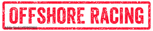 Offshore Racing Stamp Transparent Seal, Red Grunge Offshore Racing Word Rubber Stamp Seal