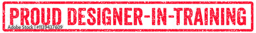 Proud Designer-In-Training Stamp Transparent Seal, Red Grunge Proud Designer-In-Training Word Rubber Stamp Seal