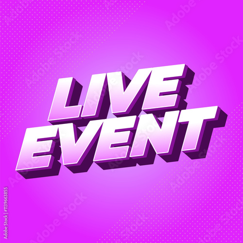 Live event. Text effect in bold fonts with 3D effect. purple color