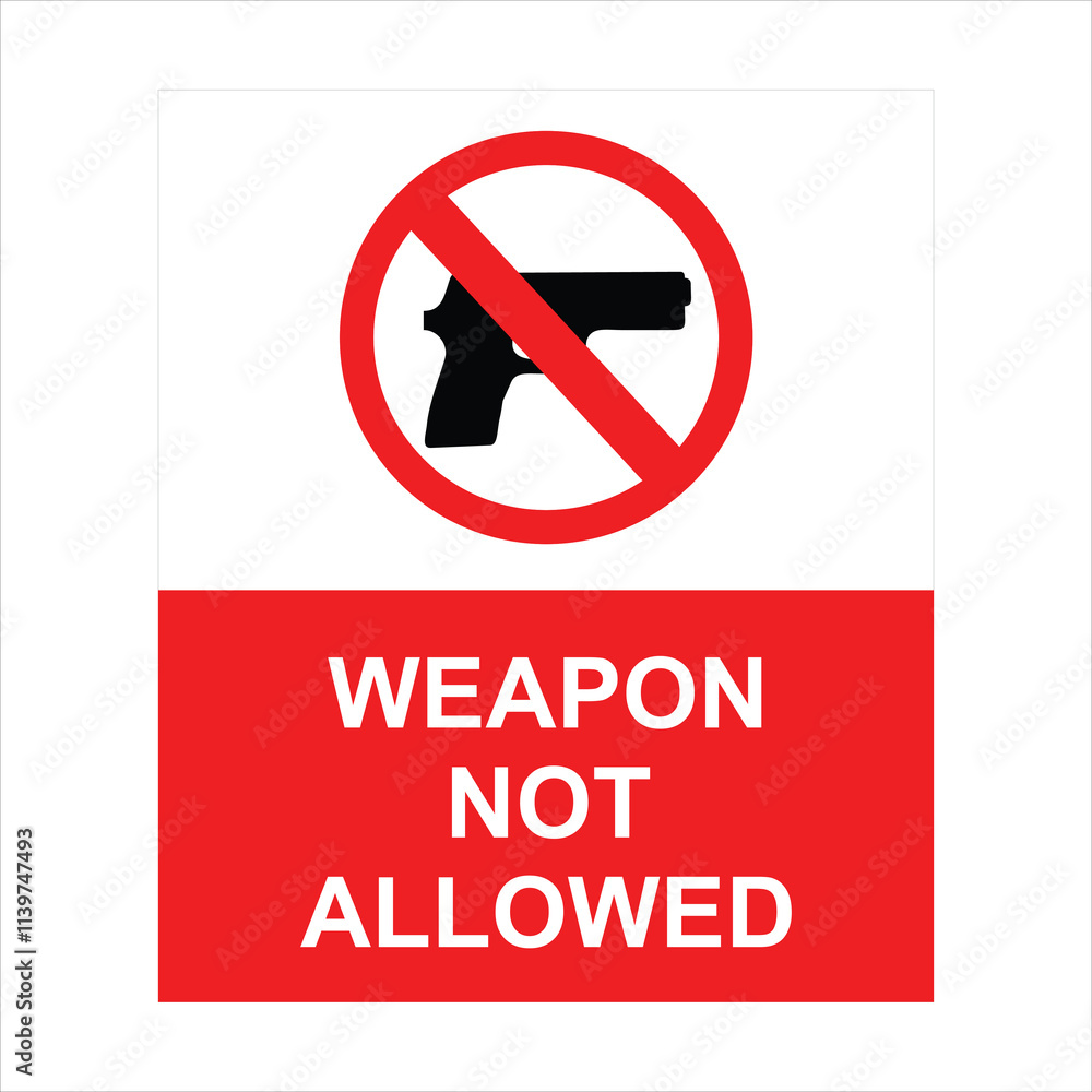 Weapon not allowed, weapon not allowed sign, weapons are prohibited, no gun, no guns board Weapon not allowed, weapon not allowed sign, weapons are prohibited, no gun, no guns board