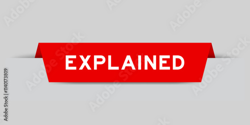 Red color inserted label with word explained on gray background