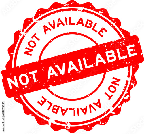 Grunge red not available word round rubber seal stamp on white background