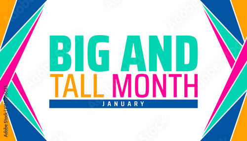 Big and Tall Month background banner or poster design template. observed every year in January. Holiday concept. Use to any Template, card, poster, placard, template.