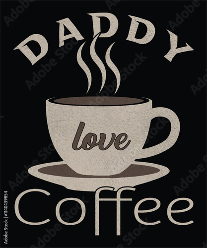 Daddy love coffee graphic design