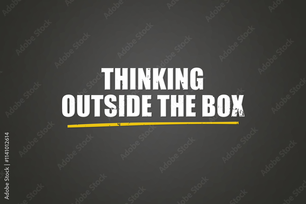 Obraz premium Thinking outside the box. A blackboard with white text. Illustration with grunge text style.