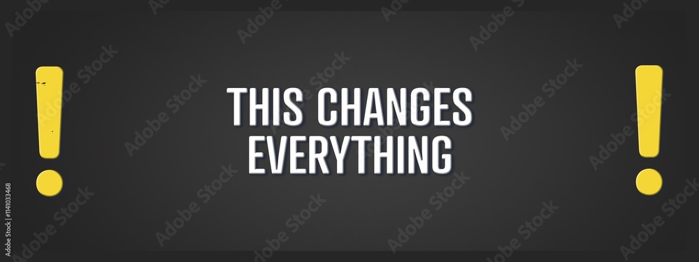 Obraz premium This changes Everything. A blackboard with white text. Illustration with grunge text style.