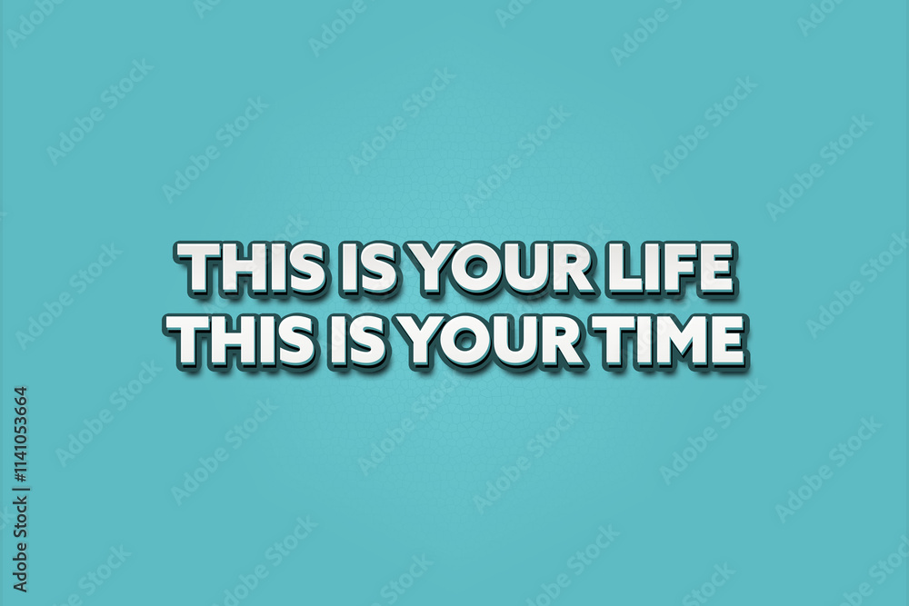 Fototapeta premium This is your life, this is your time. A Illustration with white text isolated on light green background.