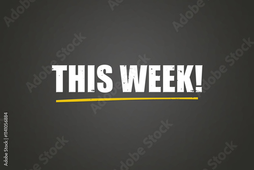 This week. A blackboard with white text. Illustration with grunge text style.