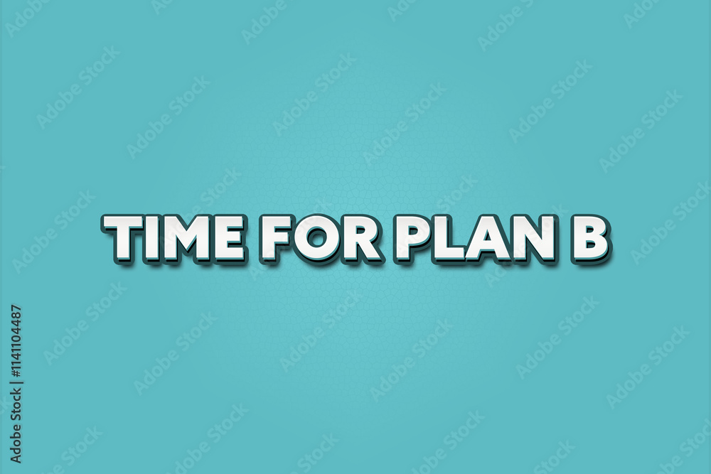 Time for plan b. A Illustration with white text isolated on light green background. Time for plan b. A Illustration with white text isolated on light green background.