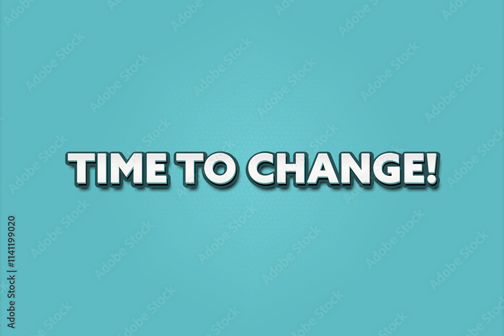 Time to Change. A Illustration with white text isolated on light green background. Time to Change. A Illustration with white text isolated on light green background.
