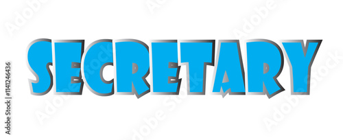 This image features the word "SECRETARY" in bold, uppercase blue typography, outlined in white and black to enhance contrast and readability. The strong and professional lettering conveys efficiency.