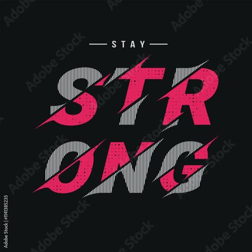 Stay strong typography slogan for print t shirt design