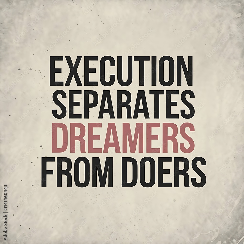 Fototapeta premium Execution Separates Dreamers From Doers A Motivational Poster