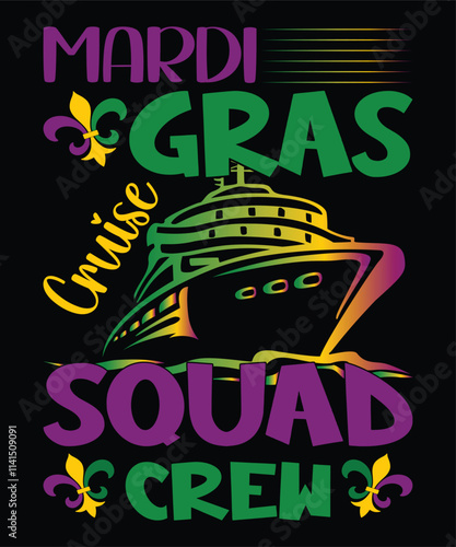 Mardi Gras Cruise Squad Crew Mardi Gras shirt print template, Typography design for Carnival celebration, Christian feasts, Epiphany, culminating Ash Wednesday, Shrove Tuesday.
