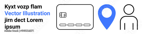 Minimalist illustrations of a credit card, a blue location pin, and a user icon. Ideal for fintech, online transactions, customer management, navigation apps, user profiles, and digital services