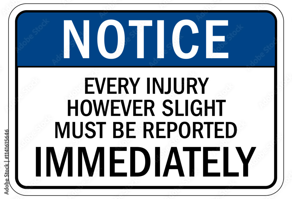 Report all accident sign every injury however slight must be reported immediately Report all accident sign every injury however slight must be reported immediately