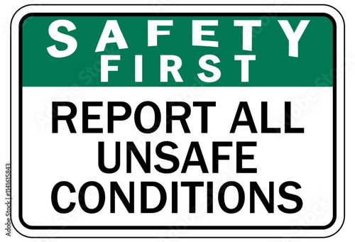 Report all accident sign report all unsafe conditions