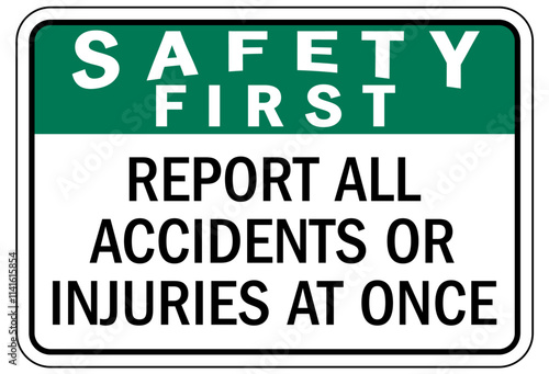 Report all accident sign report all accidents or injuries at once