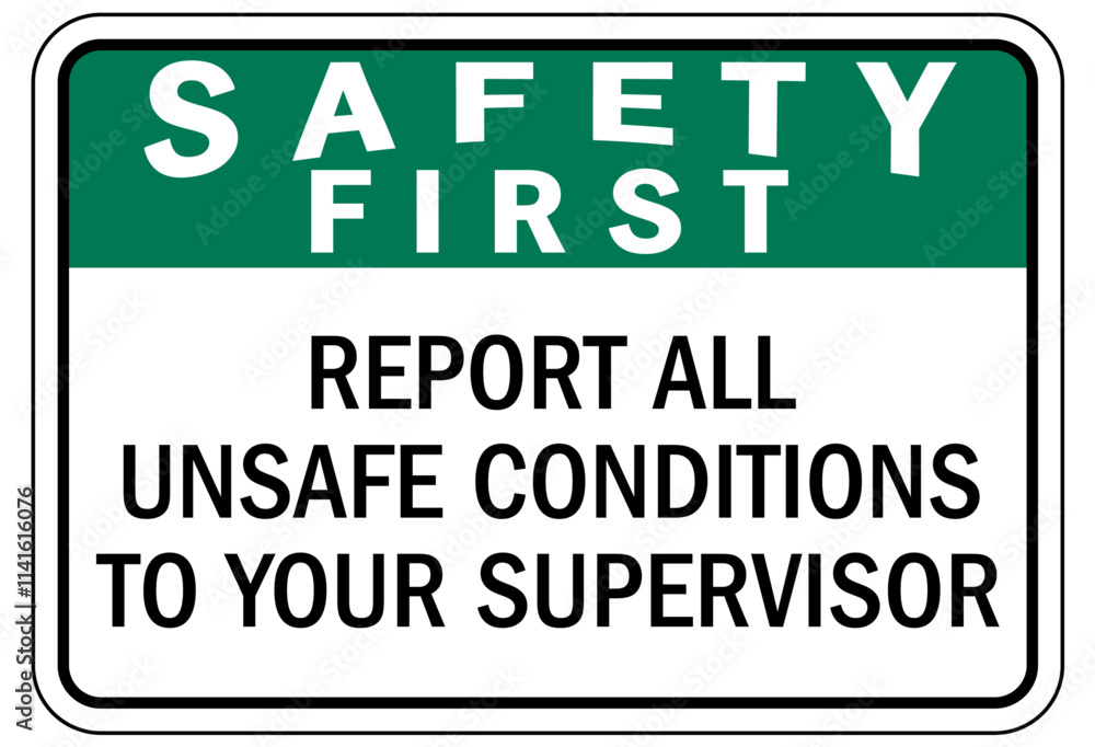 Fototapeta premium Report all accident sign report all unsafe conditions to your supervisor